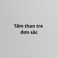 Tấm Than Tre Đơn Sắc