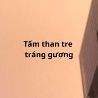 Tấm Than Tre Tráng Gương