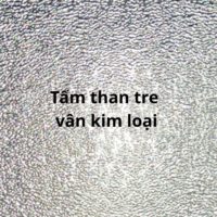 Tấm Than Tre Vân Kim Loại